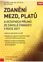 Zdanění mezd, platů a ostatních příjmů ze závislé činnosti v roce 2017 - Petr Pelech, Milan Lošťák, ...