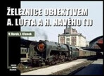 Železnice objektivem A. Lufta a H. Navého (1) - Vladislav Borek, ...