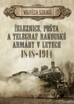Železnice, pošta a telegraf rakouské armády v letech 1848–1914 - Szajkó Vojtěch
