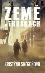 Země v troskách (2.vydání) - Kristýna Sněgoňová