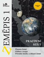 Zeměpis 1 - Pracovní sešit - Planeta Země, glóbus a mapa, přírodní složky a oblasti Země - Jaromír Demek, ...