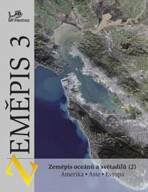 Zeměpis 3 - Zeměpis oceánů a světadílů 2 Amerika, Asie, Evropa - Vít Voženílek, ...