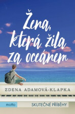 Žena, která žila za oceánem - Zdena Adamová Klapková