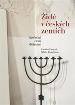 Židé v českých zemích - Hillel J. Kieval, ...