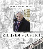 Žil jsem s justicí - Karel Friml