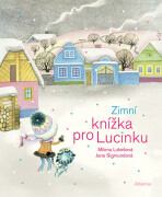 Zimní knížka pro Lucinku - Milena Lukešová, ...