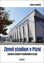 Zimní stadion v Plzni - Stavba století Plzeňského kraje - Pavel Janeček