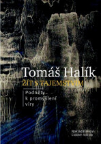 Žít s tajemstvím - Tomáš Halík