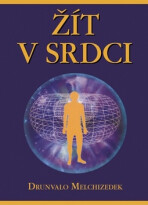 Žít v srdci + CD - Drunvalo Melchizedek