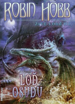 Živé lodě 3 - Loď osudu - Robin Hobb