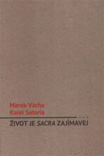 Život je sacra zajímavej - Marek Orko Vácha, ...