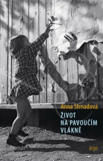 Život na pavoučím vlákně - Anna Strnadová