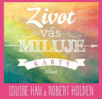 Život vás miluje - karty - Louise L. Hay,Robert Holden