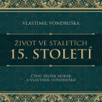 Život ve staletích – 15. století - Vlastimil Vondruška