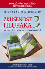 Zkušenost hlupáka 3 - Mirzakarim S. Norbekov