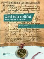 Zlatá bula sicilská - Josef Žemlička,Martin Wihoda