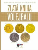 Zlatá kniha volejbalu - Zdeněk Vrbenský, ...