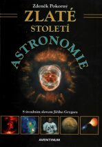 Zlaté století astronomie - Zdeněk Pokorný