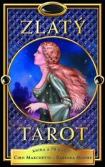 Zlatý tarot - Ciro Marchetti,Barbara Moore