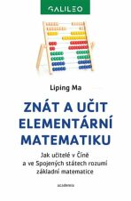 Znát a učit elementární matematiku - Jak učitelé v Číně a ve Spojených státech rozumí základní matematice - Liping Ma