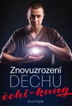 Znovuzrození dechu - čchi-kung - Ivan Fojtík