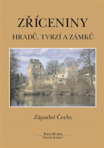 Zříceniny hradů, tvrzí - Západní Čechy - Tomáš Durdík, ...