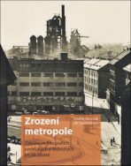 Zrození metropole - Ondřej Durczak, ...