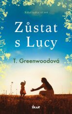 Zůstat s Lucy - Tammy Greenwoodová