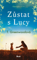 Zůstat s Lucy - Tammy Greenwoodová, ...