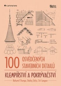 100 osvědčených stavebních detailů – klempířství a pokrývačství - Ondřej Šefců, ...