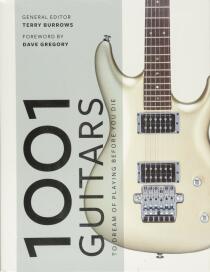 1001 Guitars to Dream of Playing Before You Die - Terry Burrows