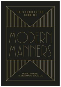 The School of Life Guide to Modern Manners - The School of Life Press