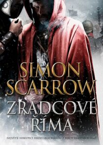 Zrádcové Říma - Simon Scarrow