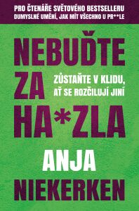 Nebuďte za ha*zla - Anja Niekerken