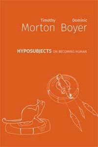 Hyposubjects on Becoming Human - Morton Timoty