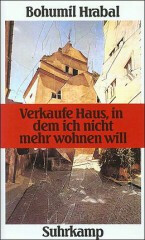 Verkaufe Haus, in dem ich nicht mehr wohnen will - Bohumil Hrabal