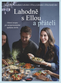 Lahodně s Ellou a přáteli - Ella Woodward - Mills