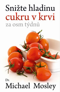 Snižte hladinu cukru v krvi za 8 týdnů - Michael Mosley