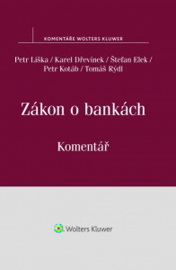 Zákon o bankách - Petr Liška, Štefan Elek, ...