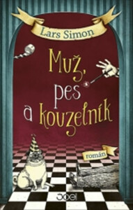 Muž, pes a kouzelník - Simon Lars