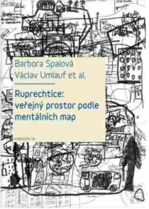 Ruprechtice: Veřejný prostor podle mentálních map - Václav Umlauf, ...