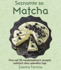 Seznamte se: Matcha - Joanna Farrow