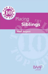 Ten Top Tips for Placing Siblings - Hedi Argent