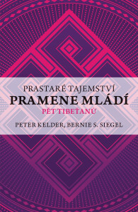 Prastaré tajemství pramene mládí - Bernie S. Siegel,Peter Kelder