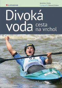 Divoká voda - cesta na vrchol  (Defekt) - Eduard Erben,Jaroslav Cícha