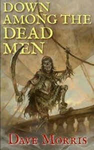 Down Among the Dead Men - Dave Morris