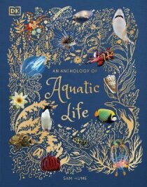 An Anthology of Aquatic Life (Defekt) - Sam Hume