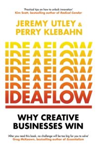Ideaflow: Why Creative Businesses Win - Jeremy Utley,Perry Klebahn