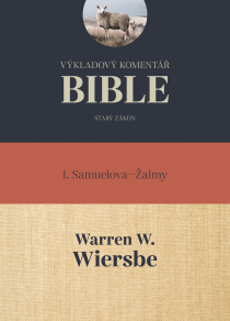 Výkladový komentář Bible - 1. Samuelova - Žalm - Warren W. Wiersbe