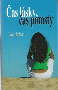 Čas lásky, čas pomsty - Jakub Roland